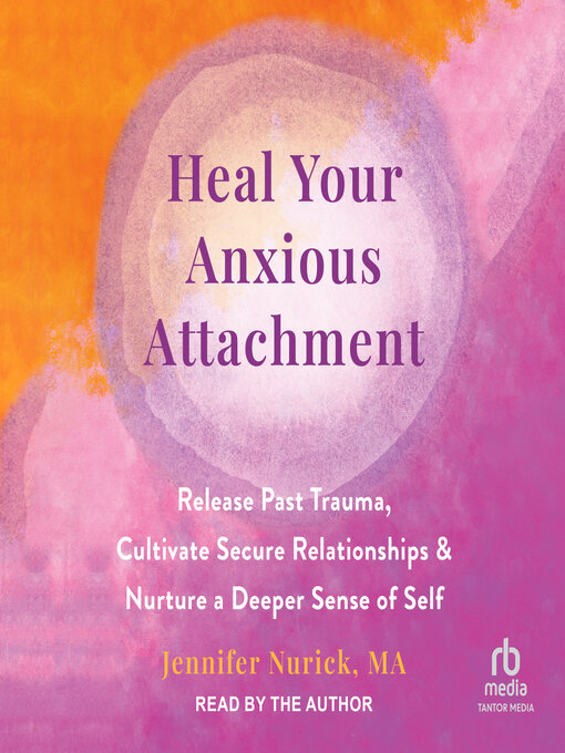 Title details for Heal Your Anxious Attachment by Jennifer Nurick, MA - Wait list